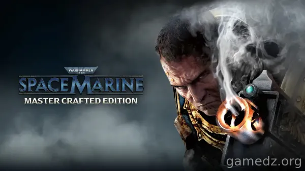 战锤40K:Space Marine – Master Crafted Edition- 大师级版+ 所有 DLC